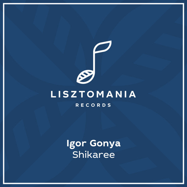 Igor Gonya - Shikaree [LISZT272]